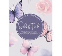 Seeds of Faith: Prayer Journal of Faith