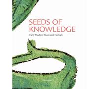 Seeds of Knowledge. Early Modern Illustrated Herbals - [Silvana Editoriale]