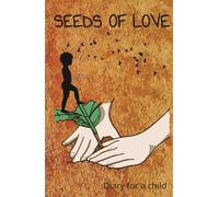 Seeds of love. Personalized diary. Mom, I want to hear my story. Diary for a child.: Write down important moments in your child's life, from first ... accomplishments and special celebrations.