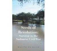Seeds of Revolution: Survival in the Sudanese Civil War