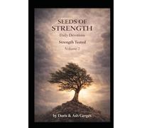 Seeds of Strength - Volume 2: Strength Tested