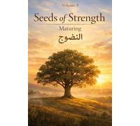 Seeds of Strength - Volume 3: Maturing: A 92-Day Devotional Journey Through Identity, Brokenness, and the Joy of the Cross