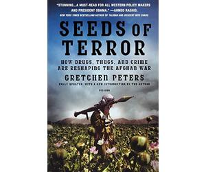 Seeds of Terror: How Drugs - PETERS GRETCHEN