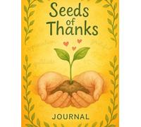 Seeds of Thanks: Cultivating Joy Through Daily Reflection