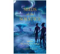 SEEDS OF THE SOLSTICE: Book II of The Starwoven Trilogy