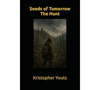 Seeds of Tomorrow The Hunt