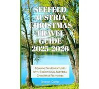 Seefeld Austria Christmas Travel Guide 2025-2026: Combine Ski Adventures with Traditional Austrian Christmas Festivities
