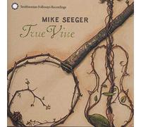 Seeger, Mike - True Vine