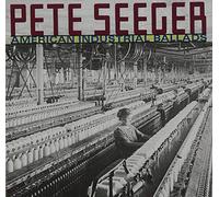 Seeger, Pete - American Industrial Ballads