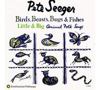 Pete Seeger Birds, Beasts, Bugs and Fishes - Little and Big (CD) Album