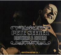 SEEGER, PETE - BROTHERS & SISTERS