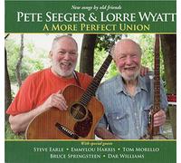 SEEGER, PETE & LORRE WYAT - MORE PERFECT UNION -LTD-
