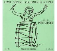 Seeger, Pete - Love Songs For Friends & Foes