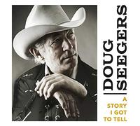 Seegers Doug - A Story I Got To Tell