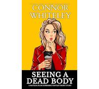 Seeing A Dead Body: A Matilda Plum Superhero Fantasy Short Story