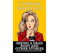 Seeing A Dead Body And Other Stories: 5 Matilda Plum Contemporary Fantasy Short Stories