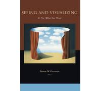 Seeing and Visualizing: It's Not What You Think