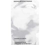 Seeing beyond fading. Ediz. italiana e inglese