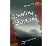 Seeing Beyond: Walking daily with the Ruach