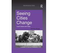 Seeing Cities Change: Local Culture and Class