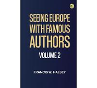 Seeing Europe with Famous Authors Volume 2