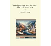 Seeing Europe with Famous Authors, Volume 3