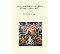 Seeing Europe with Famous Authors, Volume 5