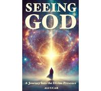 Seeing God: A Journey Into the Divine Presence