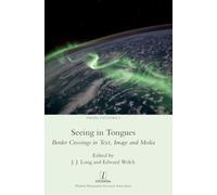 Seeing in Tongues: Border Crossings in Text, Image, and Media: 5