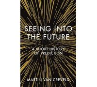Martin van Creveld Seeing into the Future (Copertina rigida)