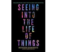 Seeing into the Life of Things: Imagination and the Sacred Encounter