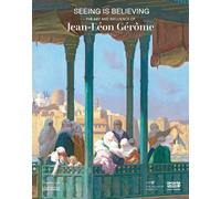 Seeing Is Believing. The Art and Influence of Gérome - [Silvana Editoriale]