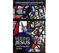Seeing Jesus and Being Seen by Him