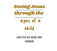Seeing Jesus Through the eyes of a child