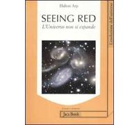 Seeing red. L'universo non si espande. Redshifts, cosmologia e scienza accademica