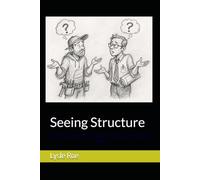 Seeing Structure: Understanding What’s Really Going On Behind the Build