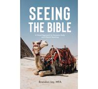 Seeing the Bible: A Visual Approach for Dynamic Study and Vibrant Teaching