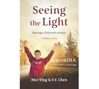 Seeing the Light: Raising a Child with Autism - A Family's Journey