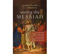 Seeing the Messiah: An Analysis of the Postmortem Appearances of Jesus Christ and the Lubavitcher Rebbe Against the Backdrop of Apparitional Phenomena
