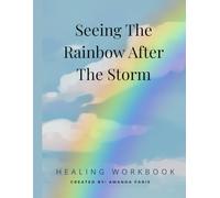 Seeing The Rainbow After The Storm