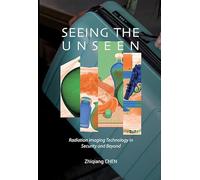 SEEING THE UNSEEN