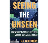 Seeing the Unseen: How WWII Strategists Invented Modern Data Visualization