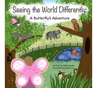 Seeing the World Differently: A Butterfly’s Adventure