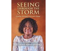 Seeing Through The Storm: Leading Through Crisis and Change