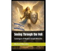 Seeing Through the Veil: Catalogue of Modern Israeli Miracles