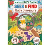 Seek and Find - Baby Dinosaurs: For Curious and Bright Toddlers, Ages 2-3