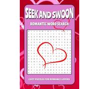 Seek and Swoon Romantic Word Search Puzzle Book: Word Finds With Easy and Challenging Puzzles For Adults