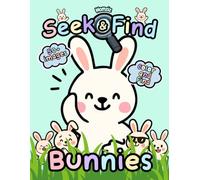 S ind: Bunnies Edition: A Hidden Picture I-Spy Bunny-Themed Book - Perfect for Easter Basket Stuffers, Birthdays & Rabbit Lovers; A Fun ... to Boost Observation & Concentration Skills