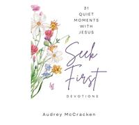 Seek First Devotions: 31 Quiet Moments with Jesus