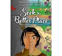 Seek the Better Place; A Cohanzick Lenape Tale: Discovering What Truly Matters in a Cohanzick Lenape Tale